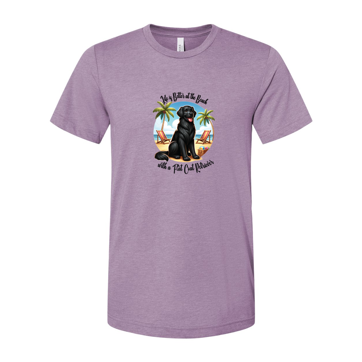 Life is Better at the Beach Flat Coat